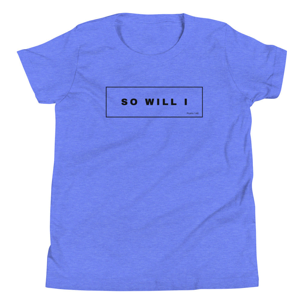 So Will I Kid's T-Shirt